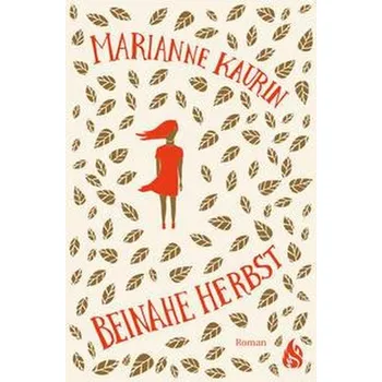 Beinahe Herbst - Kaurin, Marianne [DE] (2021, Měkká, Arctis Verlag)