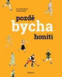 Pozdě bycha honiti - Radek Malý, Eva…