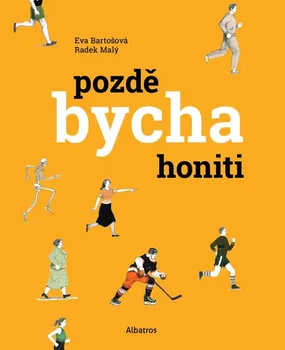 Český jazyk Pozdě bycha honiti - Radek Malý, Eva Bartošová (2021, pevná)