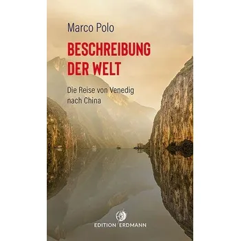 Literární cestopis Beschreibung der Welt - Polo, Marco
