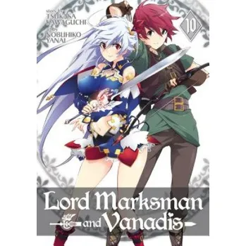 Lord Marksman and Vanadis Vol. 10 – Tsukasa Kawaguchi,Nobuhiko Yanai (EN)
