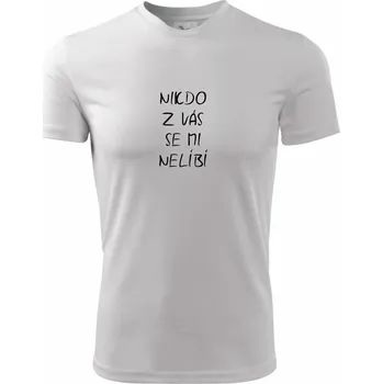 Pánská móda Nikdo z Vás se mi nelíbí - Pánské triko Fantasy sportovní (dresovina) - M ( Bílá )
