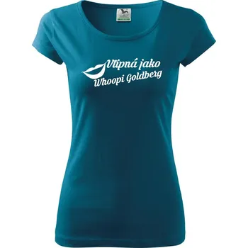 Dámské tričko Vtipná jako Whoopi Goldberg - Dámské triko Pure - M ( Petrolejová )