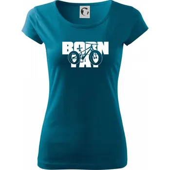 Dámské oblečení Born fat - Dámské triko Pure - XL ( Petrolejová )