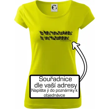 Souřadnice - narození - adresa - Dámské triko Pure - M ( Limetková )