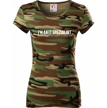 Dámské tričko I’m an IT specialist. To save time let’s just assume i’m always right - Dámské maskáčové triko - 2XL ( Hnědý maskáč )