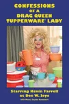 Confessions of a Drag Queen Tupperware…