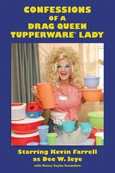 Literární biografie Confessions of a Drag Queen Tupperware Lady – Kevin Farrell, Nancy Sayles Kaneshiro [EN] (2014, brožovaná)