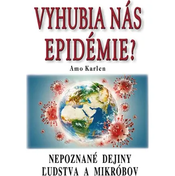Vyhubia nás epidémie? - Arno Karlen