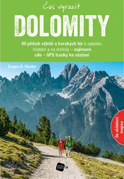 Čas vyrazit: Dolomity - Eugen E. Hüsler (2021, brožovaná)