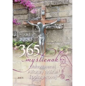 365 myšlienok blahoslavenej Alfonzy Márie Eppingerovej - Katarína Krištofová