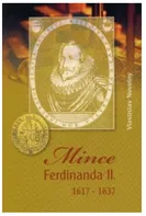 Mince Ferdinanda II. 1617-1637 - Vlastislav Novotný (2013, brožovaná)