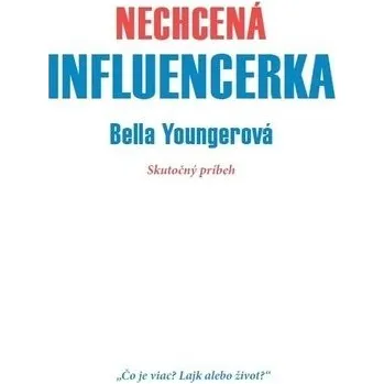 Nechcená influencerka - Bella Younger