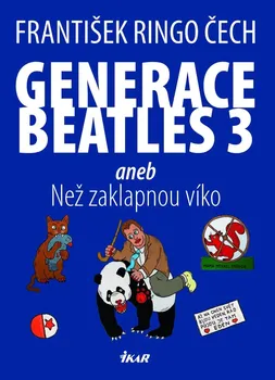 kniha Generace Beatles 3 aneb Než zaklapnou víko - František Ringo Čech (2022, pevná)