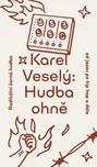Hudba ohně - Karel Veselý (2022,…