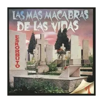 Zahraniční hudba LP Eskorbuto: Las Mas Macabras De Las Vidas 2014