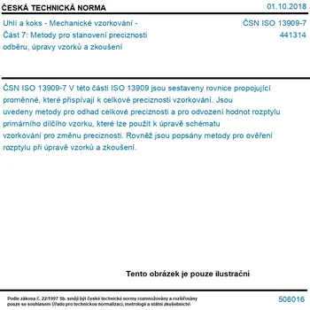 ČSN ISO 13909-7 - Uhlí a koks - Mechanické vzorkování - Část 7: Metody pro stanovení preciznosti odběru, úpravy vzorků a zkoušení - Tisk