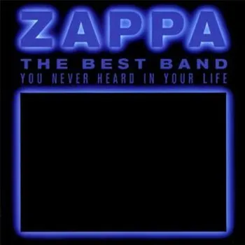 Zahraniční hudba The Best Band You Never Heard In Your Life - Frank Zappa [2CD]