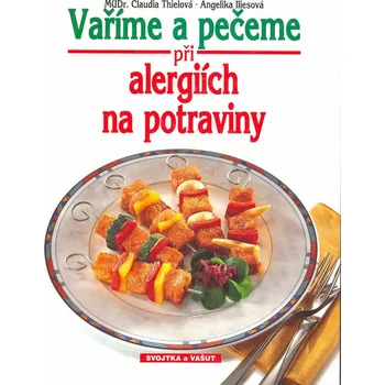 VAŘÍME A PEČEME PŘI ALERGIÍCH NA POTRAVINY SLEVA 30%