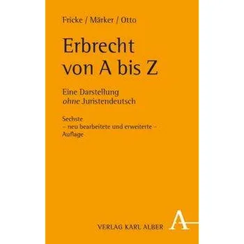 Erbrecht von A bis Z - Fricke, Weddig