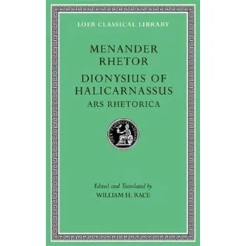 Menander Rhetor. Dionysius of Halicarnassus, Ars Rhetorica - Rhetor, Menander; Dionysius of Halicarnassus