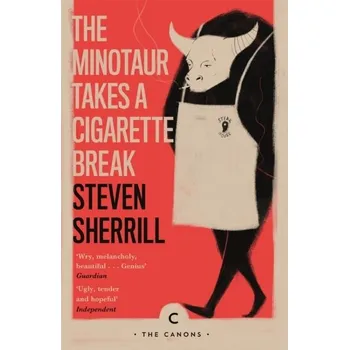 Kniha The Minotaur Takes A Cigarette Break - Sherrill, Steven [EN] (2019, Brožovaná, Canongate Books Ltd)