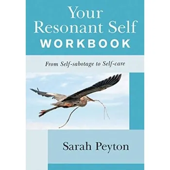 Učebnice Your Resonant Self Workbook - Peyton, Sarah