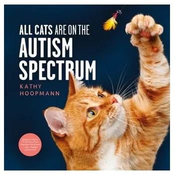 All Cats Are on the Autism Spectrum - Hoopmann Kathy