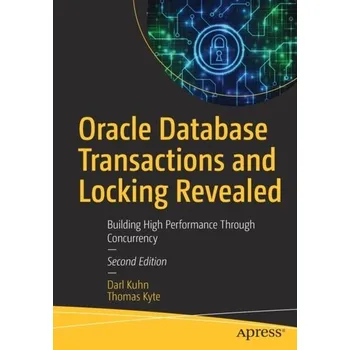 Technika Oracle Database Transactions and Locking Revealed - Kuhn, Darl