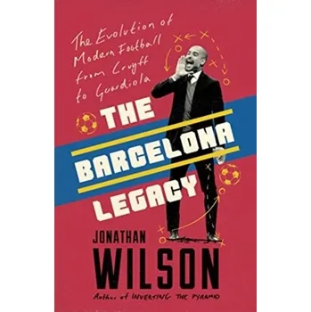The Barcelona Legacy - Wilson, Jonathan