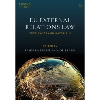 EU External Relations Law - Van Vooren, Bart; Wessel, Professor Ramses A. (University of Twente, Enschede, The Netherlands) [EN] (2020, Brožovaná, Bloomsbury Publishing PLC)