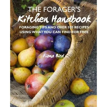 Příroda The Forager's Kitchen Handbook - Bird, Fiona
