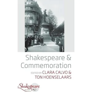 Shakespeare and Commemoration [EN] (2019, Brožovaná, Berghahn Books)