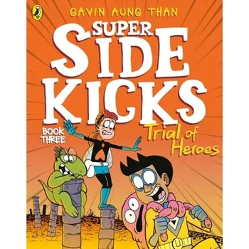 Kniha The Super Sidekicks: Trial of Heroes - Than, Gavin Aung