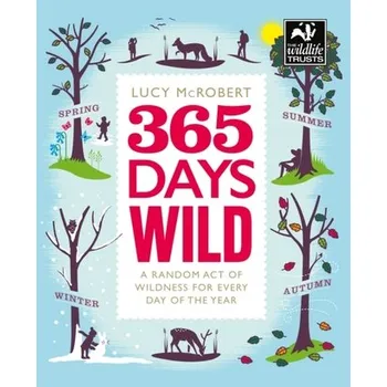 Populárně naučná literatura pro dospělé 365 Days Wild - McRobert, Lucy