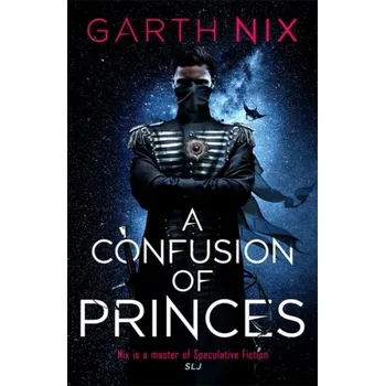 A Confusion of Princes - Garth Nix [EN] (2021, Měkká, Orion Publishing Co)