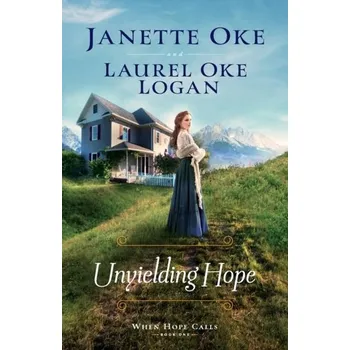 Unyielding Hope - Janette Oke [EN] (2020, Brožovaná, Baker Publishing Group)
