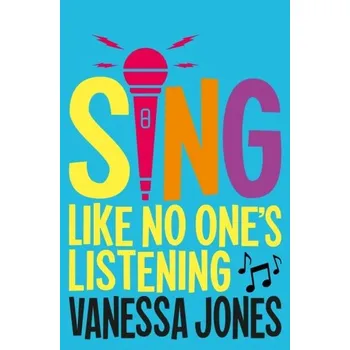 Sing Like No One's Listening - Jones, Vanessa [EN] (2021, Měkká, Pan Macmillan)