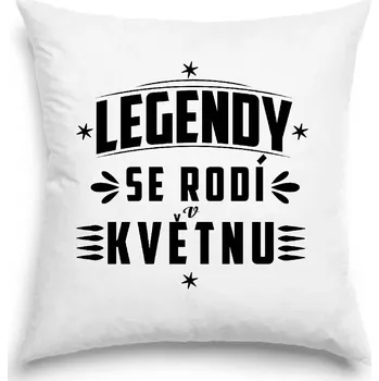 Dekorativní polštářek Polštář - Legendy se rodí v květnu