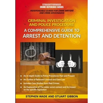 Comprehensive Guide To Arrest And Detention - Wade, Stephen