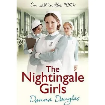 Kniha The Nightingale Girls : (Nightingales 1) - Douglas Donna
