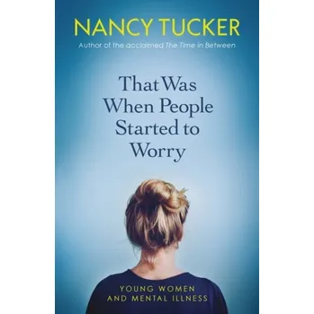 That Was When People Started to Worry - Tucker, Nancy