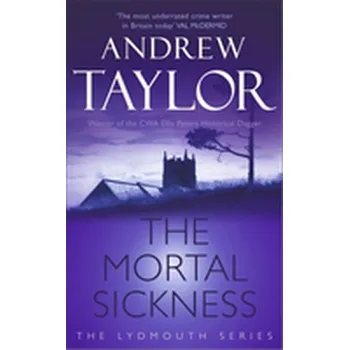 The Mortal Sickness - Andrew Taylor