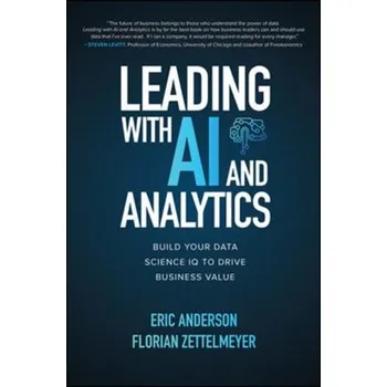 Kniha Leading with AI and Analytics: Build Your Data Science IQ to Drive Business Value - Anderson Brent Eric, Busiek Kurt