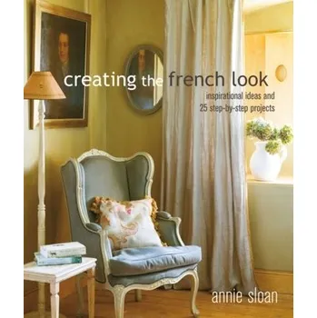 Creating the French Look - Sloan, Annie