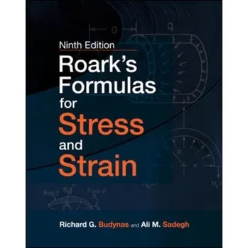 Učebnice Roark's Formulas for Stress and Strain, 9E