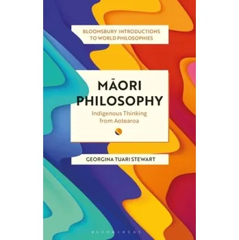 Maori Philosophy - Stewart, Dr Georgina (Auckland University of Technology, New Zealand)