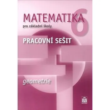 Matematika Matematika 6 pro základní školy Geometrie Pracovní sešit Kniha