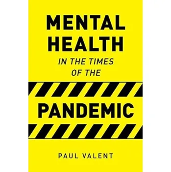 Mental Health in the Times of the Pandemic - Valent, Paul
