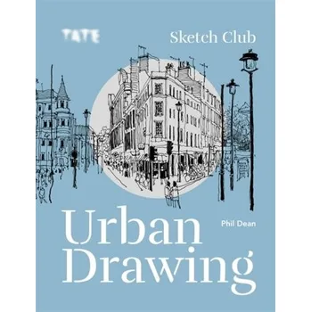 Populárně naučná literatura pro dospělé Tate: Sketch Club Urban Drawing - Hockey, Phil; Dean, Richard; Ryan, Peter
